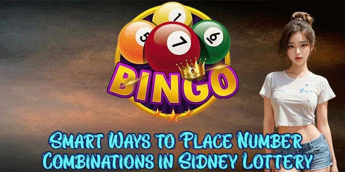 Smart Ways to Place Number Combinations in Sidney Lottery